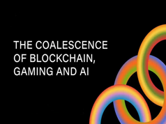 Research Unlock: The Coalescence of Blockchain, Gaming and AI